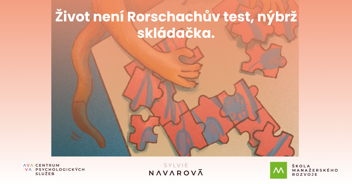 Život není Rorschachův test, nýbrž skládačka