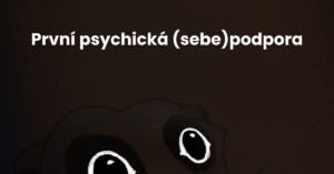 První psychická (sebe)podpora