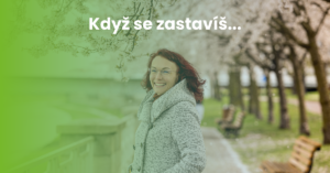 Když se zastavíš … začíná to nejlepší
