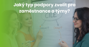 Jaký typ podpory zvolit pro zaměstnance a týmy?