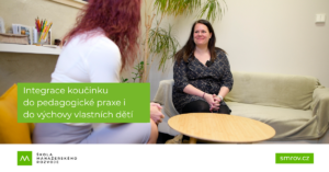 Integrace koučinku do pedagogické praxe i do výchovy vlastních dětí